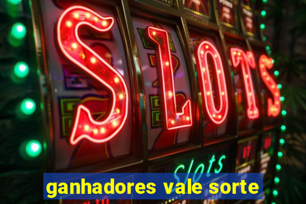 ganhadores vale sorte